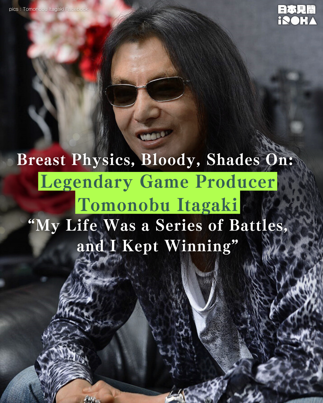 Breast Physics, Bloody, Shades On: Legendary Game Producer Tomonobu Itagaki